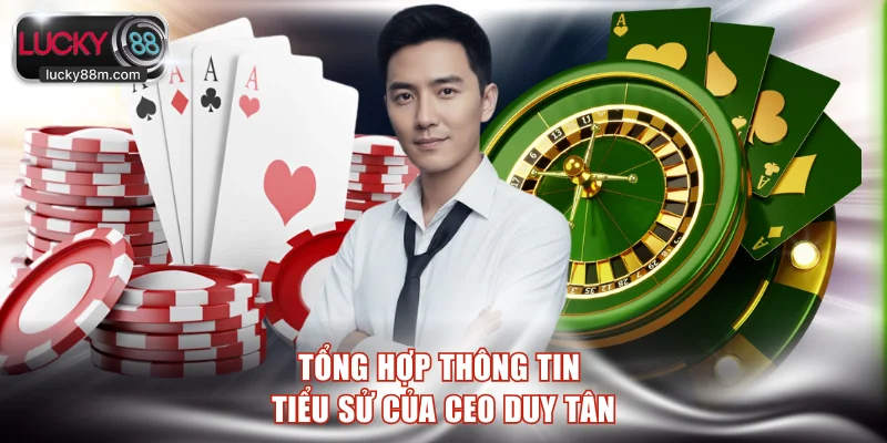 Tổng hợp thông tin tiểu sử của CEO Duy Tân